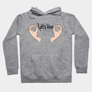 Let's Love Hoodie